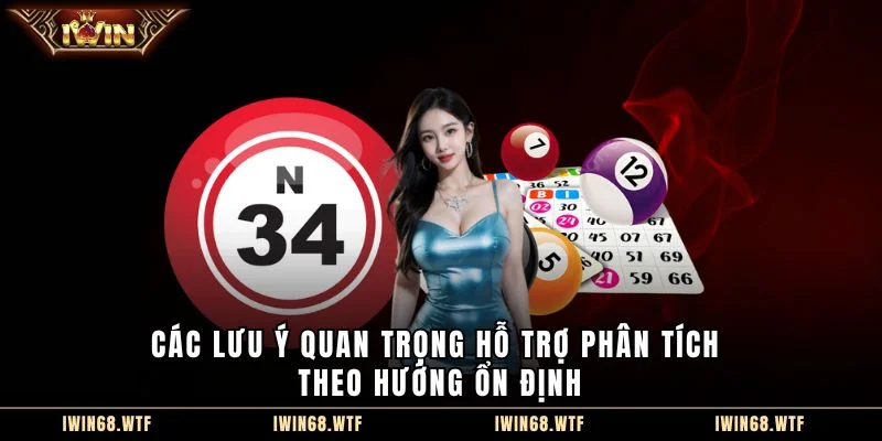 Các lưu ý quan trọng hỗ trợ phân tích theo hướng ổn định