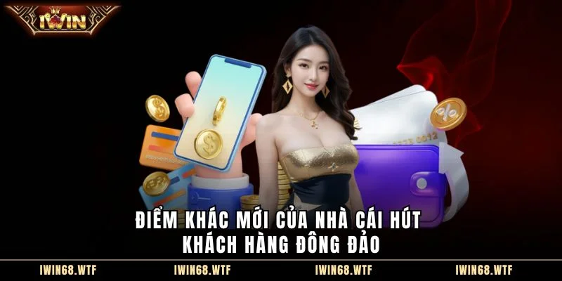 Điểm khác mới của nhà cái hút khách hàng đông đảo