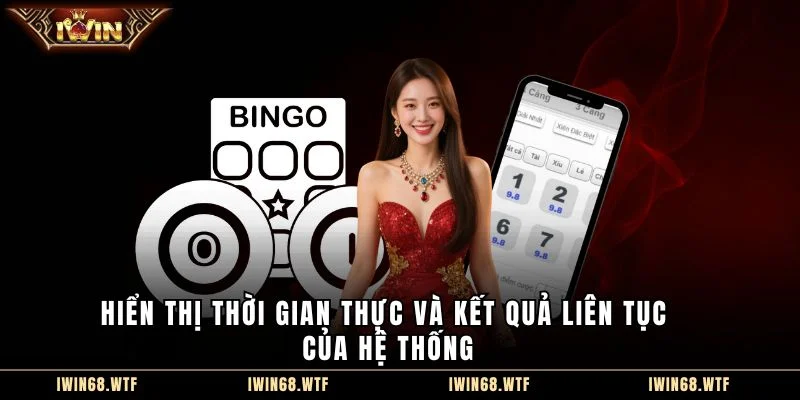 Hiển thị thời gian thực và kết quả liên tục của hệ thống