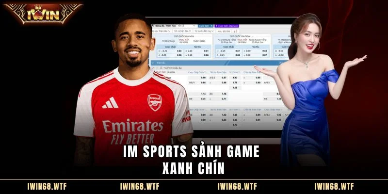 IM Sports sảnh game xanh chín