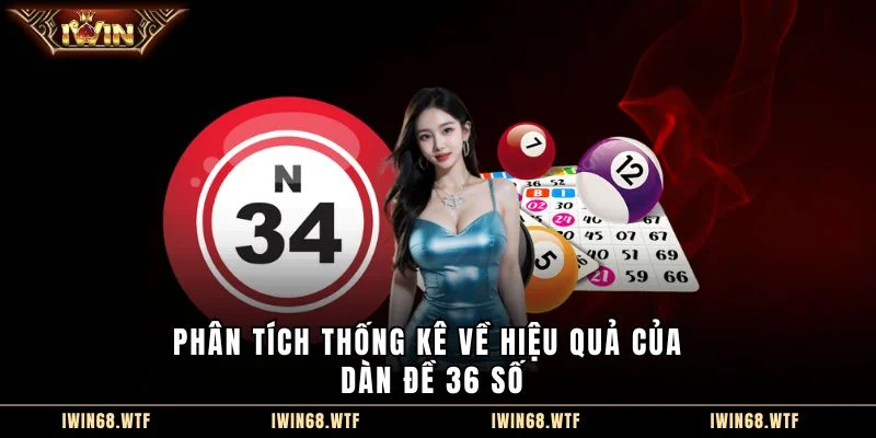 Phân tích thống kê về hiệu quả của dàn đề 36 số